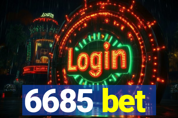6685 bet
